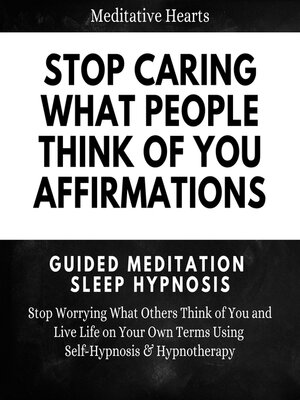 cover image of Stop Caring What People Think of You Affirmations